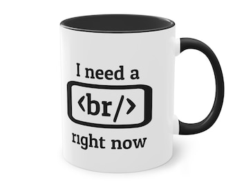 Software Programmierer Tasse: "I need a right now" Programmiergeschenk