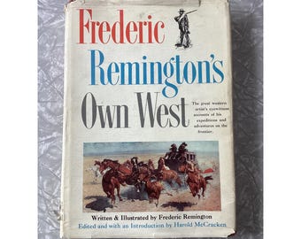 Frederic Remington's Own West 1960 Hardcover Illust. Harold McCracken Western
