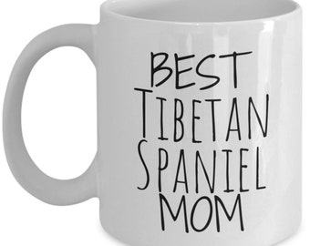 Tibetan Spaniel Mug, Tibetan Spaniel Mom Coffee Mug