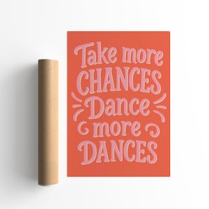 Take More Chances Dance More Dances Poster – Inspirational Motivational Quote Wall Art – Colorful Typography Print for Dance Studio Decor