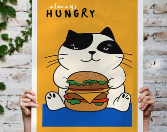 Always Hungry Poster, Chubby Cat Wall Art, Funny Cat Illustration, Humorous Kitty Print, Kids Room Decor, Kitchen Wall Art, Hamburger Poster