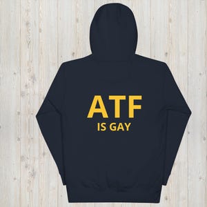 ATF is Gay Unisex Hoodie
