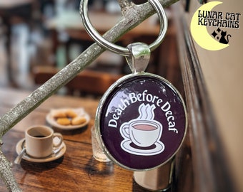 Death Before Decaf Keychain; Coffee Lovers Gift; Handmade Caffeine Addict Key Ring