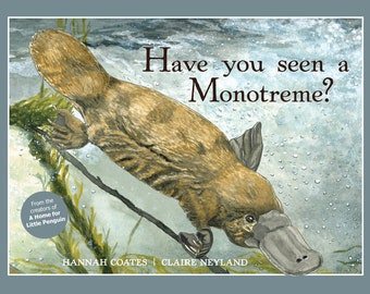 Children's Book (Platypus): 'Have You Seen A Monotreme?'