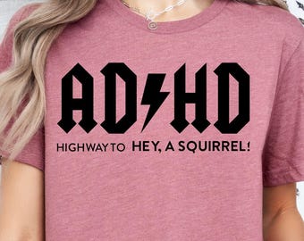 Grappig ADHD-T-shirt: Highway To Hey Look a Squirrel-T-shirt