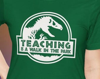 Teaching Is A Walk In The Park Shirt, Teacher Tee, Gift for Teacher, Kindergarten Teacher Shirt, School Shirt,  Kindergarten Teacher Gift