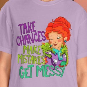Take Chances Make Mistakes Get Messy Shirt, Miss Frizzle Shirt, Magic School Bus Tee, Funny Gift For Teacher, Back to School Gift