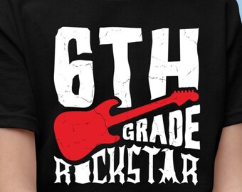 Rockstar 6th Grade T-shirt,  Custom Grade Level School Tee, Sixth grade, 3rd, First Day of School Shirt, Back to School Gift,First Grade Tee