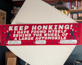 KEEP HONKING! I Have Found Myself Behind the Wheel of a Large Automobile! Talking Heads and David Byrne Tribute Sticker