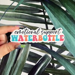 Emotional support water bottle sticker, funny sticker, water bottle sticker, labtop sticker