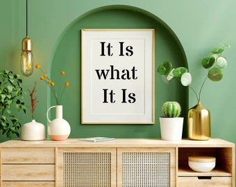 It Is What It Is Printable Wall Art, Funny Meme Quote Print, Digital Download Poster, Minimalist Home Office Decor