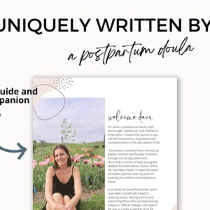 May include: A journal with a pink and white abstract design on the cover. The text "UNIQUELY WRITTEN BY a postpartum doula" is at the top of the cover. The text "your guide and companion" is on the left side of the cover. A photo of a woman sitting in a field of flowers is on the right side of the cover. The text "welcome dear" is at the top of the page.