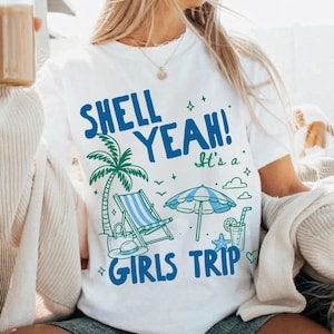 Shell Yeah Girls Trip 2026 T-shirts, Custom Girls Weekend Shirt, Matching Summer Beach Vacay Girlfriends Travel Tees, Besties Cruise Shirts