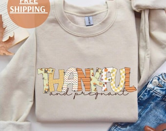Thankful and Pregnant Thanksgiving Shirt Mom to be Gift Pregnancy Announcement Sweatshirt Fall Maternity Sweater Autumn Baby Reveal Outfit