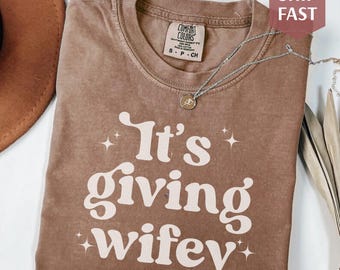 Its Giving Wifey T-Shirt – Comfort Colors Bride to Be Tee
