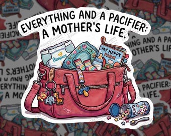Mom Life Diaper Bag Sticker, Everything and a Pacifier Decal