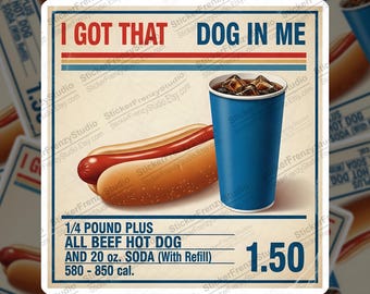 I Got That Dog In Me Sticker – Funny Hotdog Meme, Glossy Vinyl