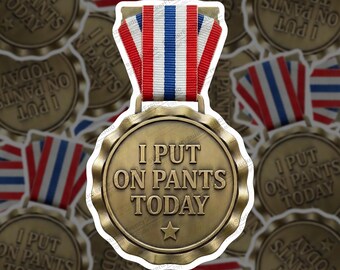 I Put On Pants Today Medal Sticker, Humorous Award Decal, Planner Accessory