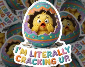 Funny Easter Chick Sticker: I'm Literally Cracking Up Pun Decal (Laptop, Water Bottle)