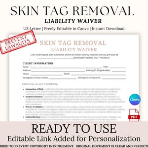 May include: A printable skin tag removal liability waiver form. The form includes sections for client information, assumption of risk, medical clearance, waiver of liability, and indemnification. The form is ready to use and can be edited in Canva.
