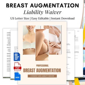 May include: A document titled "BREAST AUGMENTATION Liability Waiver" with the text "US Letter Size | Easy Editable | Instant Download." The document includes images of a woman's torso and the words "PROFESSIONAL BREAST AUGMENTATION CONSENT AND LIABILITY WAIVER."