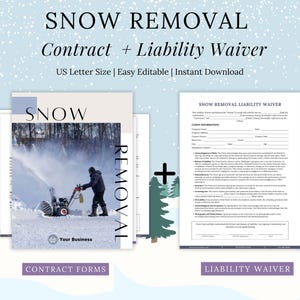 May include: A printable contract and liability waiver for snow removal services. The document includes a snow blower image and the text "SNOW REMOVAL" and "Your Business".
