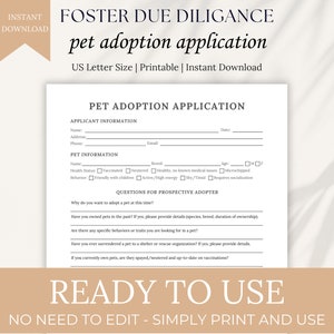 May include: A printable pet adoption application form with sections for applicant information, pet information, and questions for the prospective adopter. The form is titled "Pet Adoption Application" and includes fields for name, address, phone, email, date, pet name, breed, age, health status, behavior, and more.