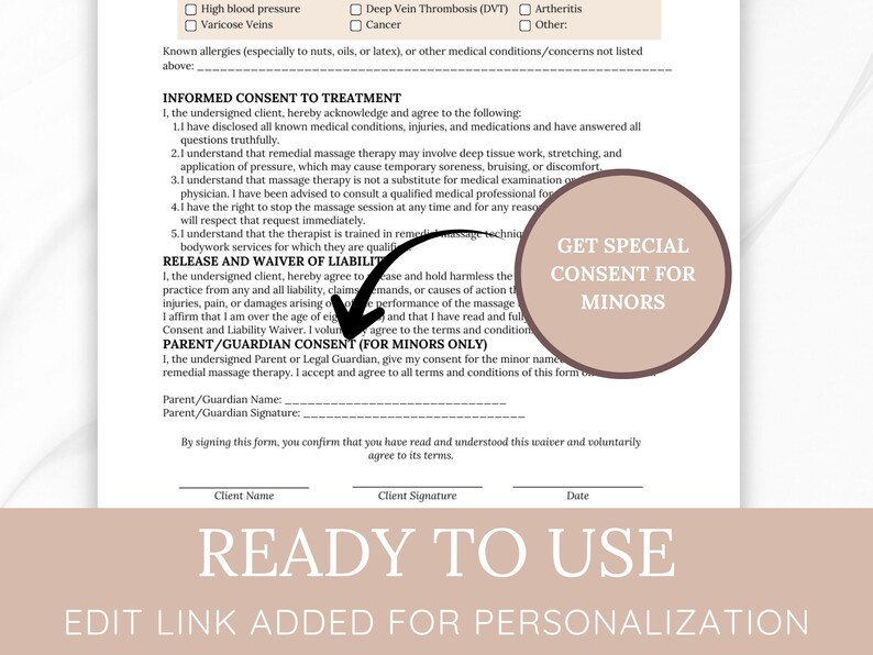 May include: A white document with text, including "INFORMED CONSENT TO TREATMENT" and "PARENT/GUARDIAN CONSENT (FOR MINORS ONLY)". A circular graphic reads "GET SPECIAL CONSENT FOR MINORS". The text "READY TO USE" is at the bottom.