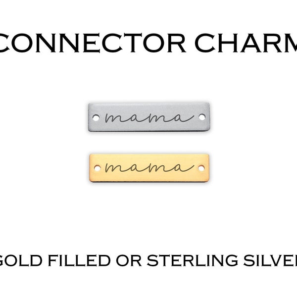 Permanent Jewelry Mama Script Bracelet Bar Link Connector Charm Gold Filled or Sterling Silver Rectangle Two Holes 1" x .25" Laser Engraved