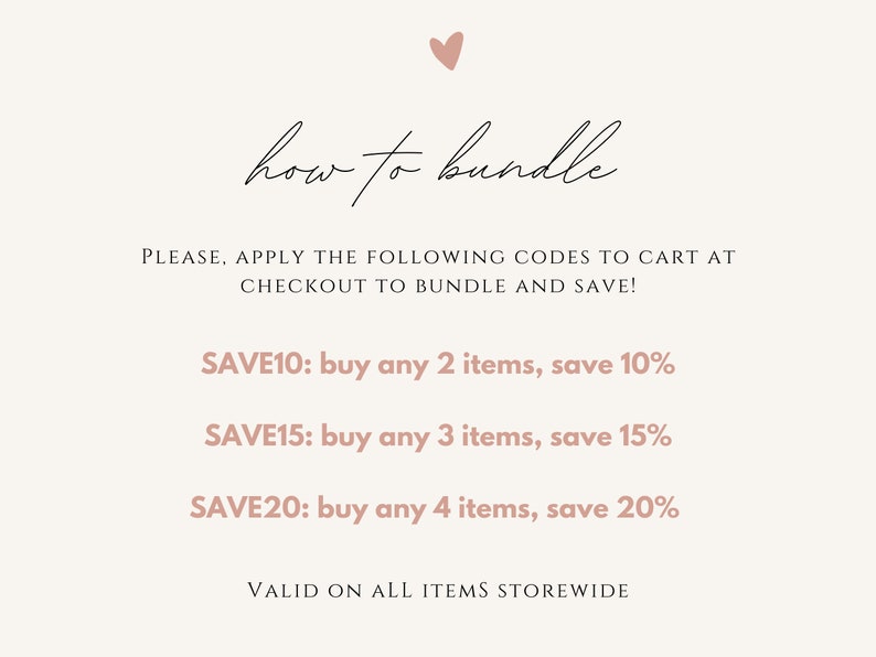 May include: A pink heart graphic with the text "how to bundle" in black.  The text "PLEASE, APPLY THE FOLLOWING CODES TO CART AT CHECKOUT TO BUNDLE AND SAVE!" is in black.  The text "SAVE10: buy any 2 items, save 10%", "SAVE15: buy any 3 items, save 15%", and "SAVE20: buy any 4 items, save 20%" is in pink.  The text "VALID ON ALL ITEMS STOREWIDE" is in black.
