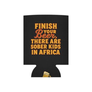Funny Can Cooler - Finish Your Beer, Gift for Beer Lovers, Party Favor, BBQ Accessory, Unique Drinking Humor