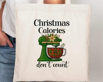 Christmas Calories Don't Count Tote Bag, Funny Holiday Baking Bag, Christmas Mixer Kitchen Gift for Bakers, Reusable Canvas Shopping Bag