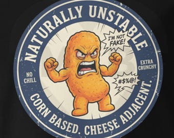 Naturally Unstable Cheese Puff Shirt, Corn Based Snack Humor Tee