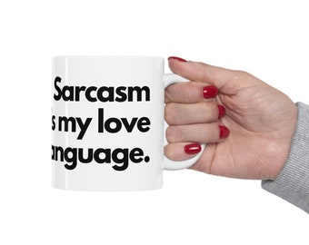 Sarcasm Is My Love Language Left-Handed Sarcastic Funny Ceramic Mug 11oz