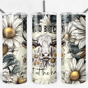 Moo Bitc__ Get Out The Hay Highland Cow Vaso sublimado de 20 oz con pajita y tapa