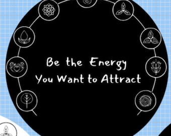 Be the Energy you want to attract magnet or sticker