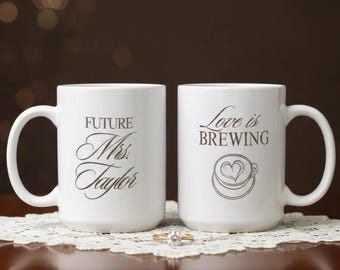 Personalized Future Mrs. Mug Engagement Present for Her Custom Keepsake From Bridesmaid to Bride Love is Brewing Bridal Shower Theme Decor