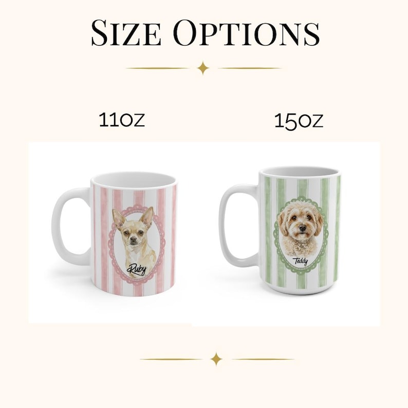May include: Two white ceramic mugs with dog portraits. One mug has pink stripes and a Chihuahua portrait, the other has green stripes and a Goldendoodle portrait. Text on the mugs reads "Ruby" and "Teddy". The text "SIZE OPTIONS" is at the top.