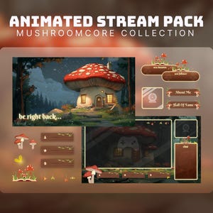 May include: Animated stream pack with a mushroomcore theme. The pack includes a variety of elements, such as a mushroom house, a chat box, and a "be right back" screen. The colors are mostly brown, red, and green.