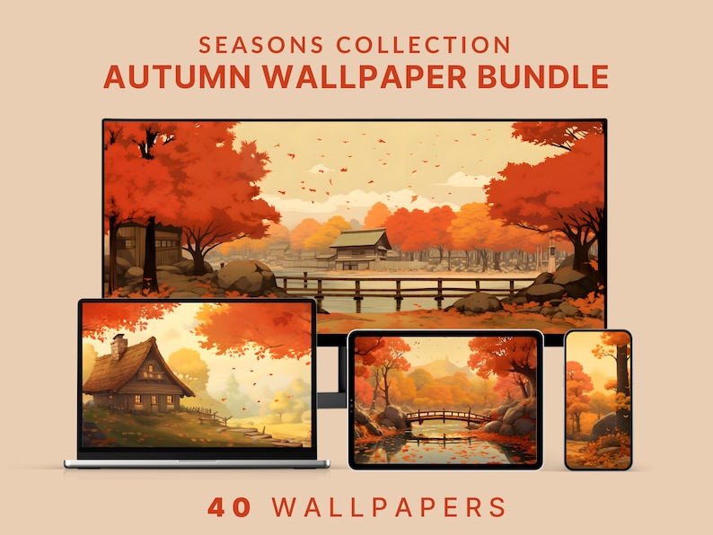 May include: A collection of 40 autumn-themed wallpapers featuring different scenes of fall foliage, including a small cottage, a bridge over a river, and a Japanese-style garden. The wallpapers are shown on a desktop monitor, laptop, tablet, and smartphone.