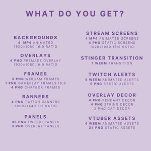 May include: A purple and white graphic with the text "What do you get?" and a list of different digital assets for streamers and YouTubers. The assets include backgrounds, overlays, frames, banners, panels, stream screens, stinger transitions, Twitch alerts, overlay decor, and VTuber assets.