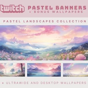 May include: A collection of pastel landscape Twitch banners and wallpapers featuring dreamy scenes with mountains, flowers, and skies. The text "Pastel Landscapes Collection" is at the top of the image. The text "Twitch Pastel Banners + Bonus Wallpapers" is at the top of the image. The text "Ultrawide and Desktop Wallpapers" is at the bottom of the image.