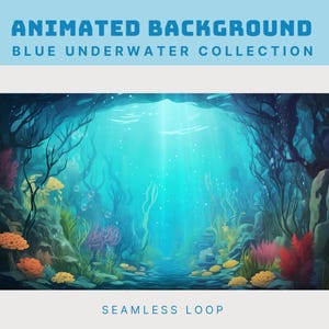 May include: An animated background featuring a blue underwater scene with coral, seaweed, and rocks. The background is a seamless loop.