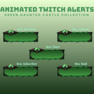 Könnte beinhalten: Animierte Twitch-Alert-Grafiken im grünen Haunted-Castle-Design. Jede Benachrichtigung hat einen grünen Hintergrund mit einem dunklen, verzierten Rahmen. Text enthält "New Donation", "New Follower", "New Cheer", "New Subscriber" und "New Raid".