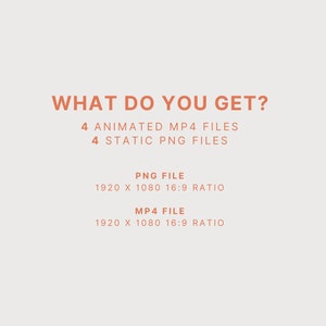 Może przedstawiać: Tekst, kt&oacute;ry brzmi "WHAT DO YOU GET?" z następującymi informacjami poniżej: "4 ANIMATED MP4 FILES" i "4 STATIC PNG FILES". Tekst zawiera r&oacute;wnież "PNG FILE" i "1920 X 1080 16:9 RATIO" oraz "MP4 FILE" i "1920 X 1080 16:9 RATIO".