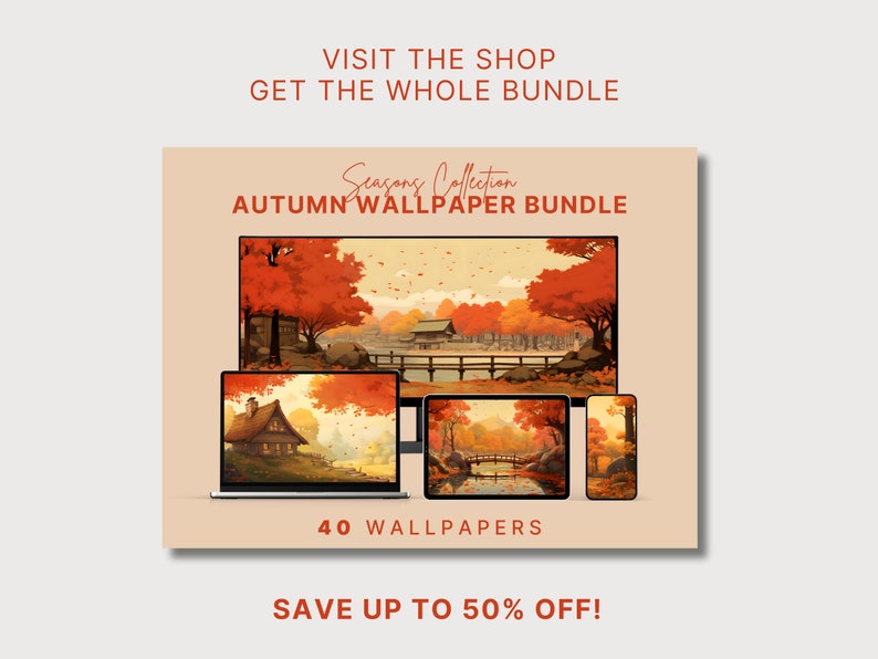 May include: A digital illustration of an autumn wallpaper bundle with 40 wallpapers. The image shows a variety of autumn scenes, including a house in the woods, a bridge over a river, and a forest with red and orange leaves. The text "Seasons Collection Autumn Wallpaper Bundle" is displayed at the top of the image, and the text "40 Wallpapers" is displayed below the images. The text "Save Up To 50% Off!" is displayed at the bottom of the image.