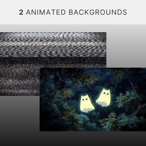 May include: Image featuring two animated backgrounds. The top background shows static, while the bottom background depicts two glowing cat-like spirits in a dark forest. The text "2 ANIMATED BACKGROUNDS" is at the top.