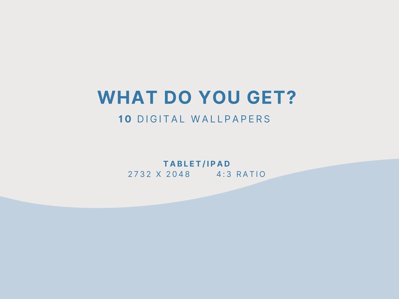 Pode incluir: Um gr&aacute;fico azul claro e branco com o texto "WHAT DO YOU GET?" e "10 DIGITAL WALLPAPERS". Abaixo do texto est&aacute; o texto "TABLET/IPAD" com as dimens&otilde;es "2732 X 2048" e "4:3 RATIO".