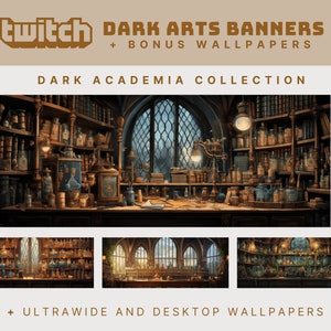 May include: A digital illustration of a dark academia themed room with bookshelves, a window, and a table with various bottles and jars. The image is labeled "Dark Academia Collection" and "Twitch Dark Arts Banners + Bonus Wallpapers".