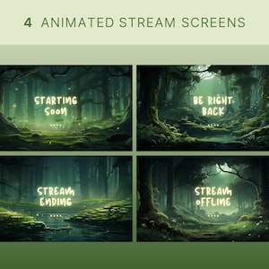 May include: Four animated stream screens with a dark forest background. The screens display the text "Starting Soon", "Be Right Back", "Stream Ending", and "Stream Offline".